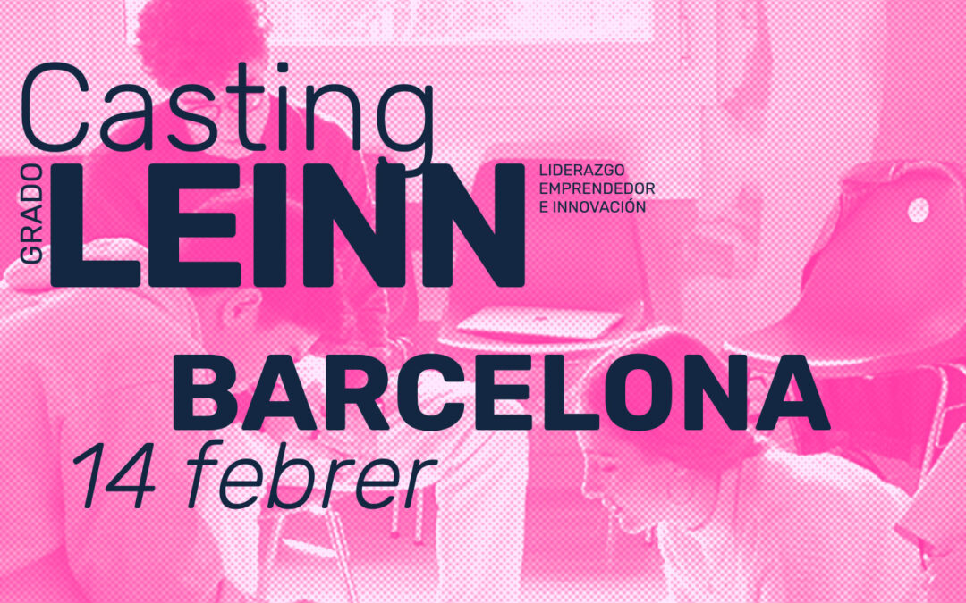 Càsting grau LEINN Barcelona