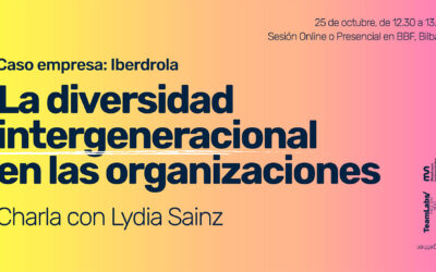 La diversidad intergeneracional en las organizaciones: Charla con Lydia Sainz