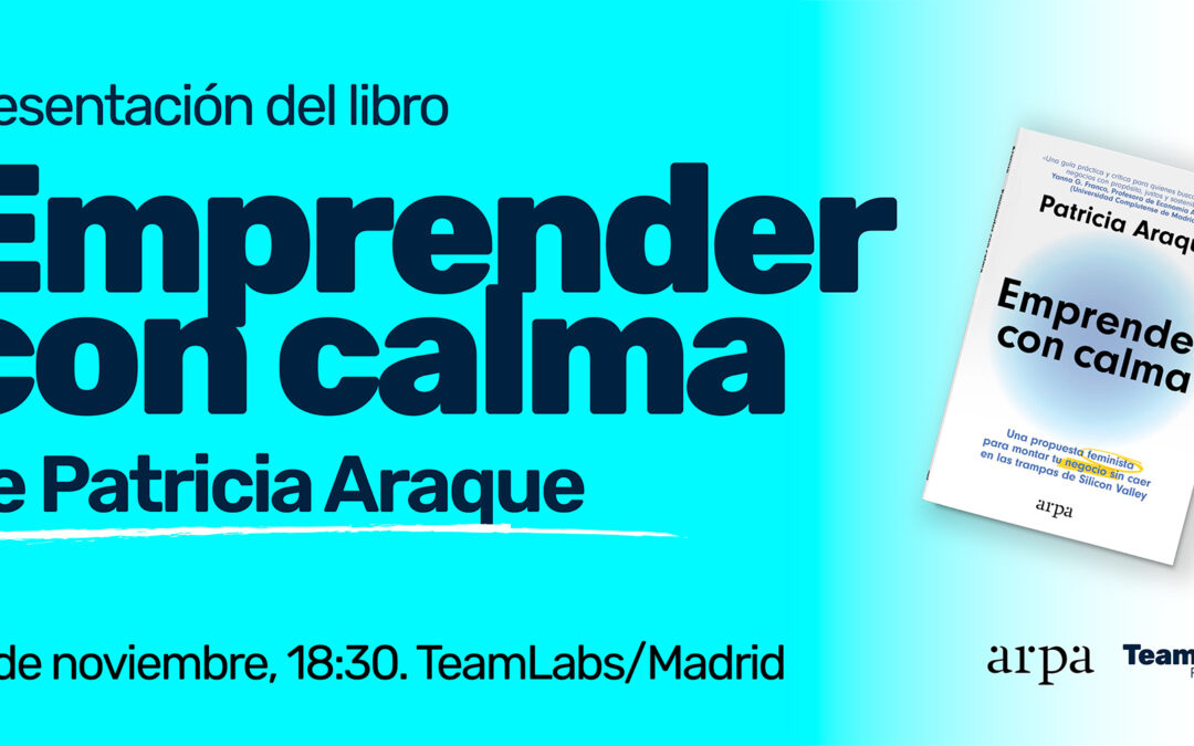Presentación del libro «Emprender con calma», de Patricia Araque