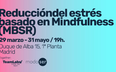 Reducción del Estrés Basado en Mindfulness (MBSR) en Madrid