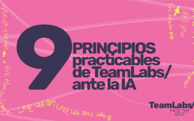 Nueve principios practicables de TeamLabs/ ante la IA